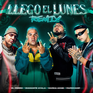 ดาวน์โหลดและฟังเพลง Llegó el Lunes (Remix) พร้อมเนื้อเพลงจาก El Perro