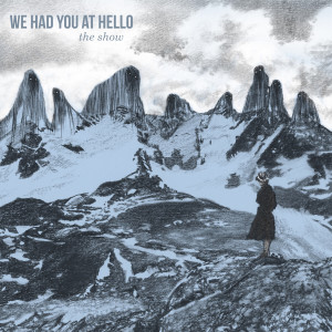 收聽We Had You at Hello的The Show歌詞歌曲