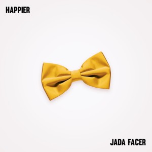 Dengarkan Happier lagu dari Jada Facer dengan lirik