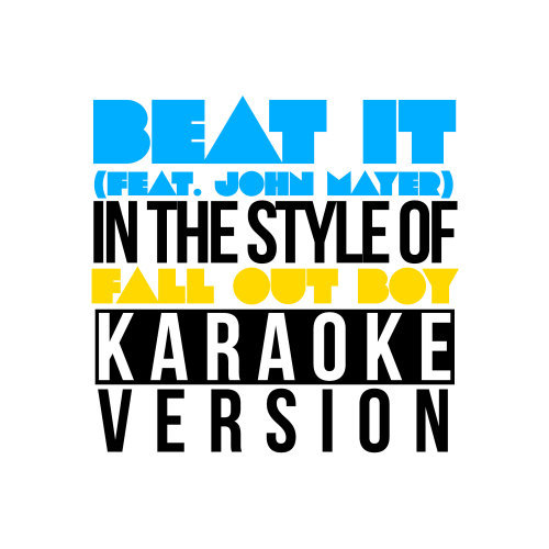 Beat It (feat. John Mayer) [In the Style of Fall out Boy] [Karaoke Version] (Karaoke Version)