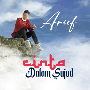 收听Arief的Cinta Dalam Sujud歌词歌曲