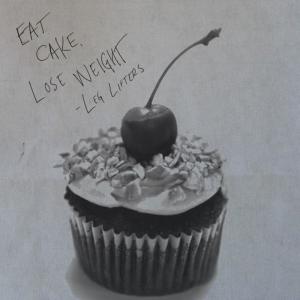 收聽Leg Lifters的Eat Cake, Lose Weight歌詞歌曲