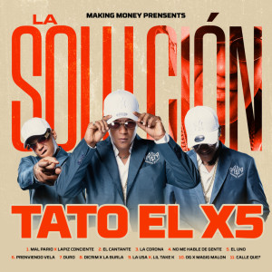 Album LA SOLUCIÓN oleh Tato El X5