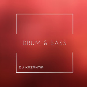 Dj Kazantip的專輯Drum & Bass