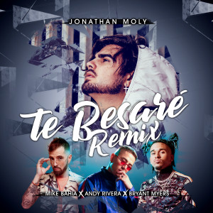 收聽Jonathan Moly的Te Besaré (Salsa Remix)歌詞歌曲