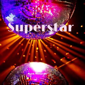 收聽Mark Simpson的Superstar歌詞歌曲