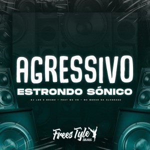 收聽DjLzr o Brabo的Agressivo Estrondo Sónico (Explicit)歌詞歌曲