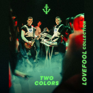 ดาวน์โหลดและฟังเพลง Lovefool พร้อมเนื้อเพลงจาก twocolors