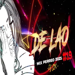 Mix PERREO 2021 DE LAO A LAO VOL19 dari Dj Perreo