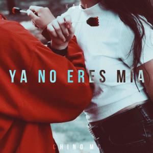 Album Ya No Eres Mía (feat. Kael) oleh Kael