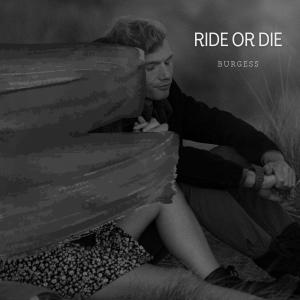 Burgess的专辑Ride Or Die