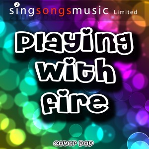 ดาวน์โหลดและฟังเพลง Playing With Fire (Explicit) พร้อมเนื้อเพลงจาก Cover Pop