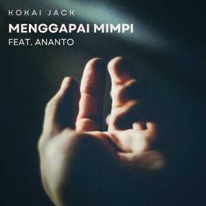 ดาวน์โหลดและฟังเพลง Menggapai Mimpi พร้อมเนื้อเพลงจาก Kokai Jack