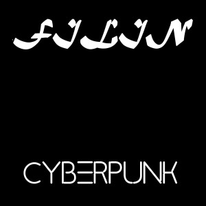 收听Filin的Cyberpunk歌词歌曲