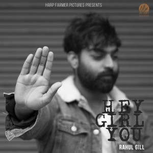 Listen to Hey Girl You song with lyrics from Rahul Gill