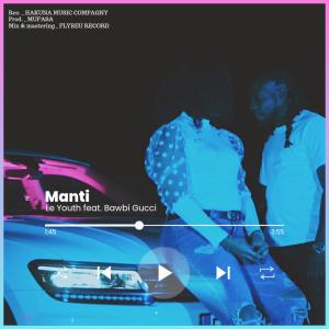 Manti (feat. Bawbi gucci) (Explicit) dari Le Youth