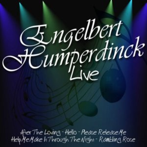 Engelbert Humperdinck的專輯Engelbert Humperdinck Live