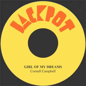 ดาวน์โหลดและฟังเพลง Girl of My Dreams พร้อมเนื้อเพลงจาก Cornell Campbell