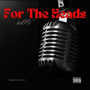 RAS的专辑For the Heads (Explicit)