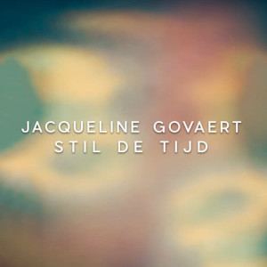 Jacqueline Govaert的專輯Stil De Tijd