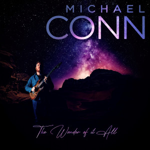 Listen to The Wonder of It All song with lyrics from Michael Conn