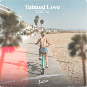 ดาวน์โหลดและฟังเพลง Tainted Love พร้อมเนื้อเพลงจาก PRSM