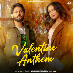 收聽Jassi Prince的Valentine Anthem (feat. Sinta Bhai & Aarohi Raghav)歌詞歌曲