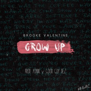 ดาวน์โหลดและฟังเพลง Grow Up พร้อมเนื้อเพลงจาก Brooke Valentine