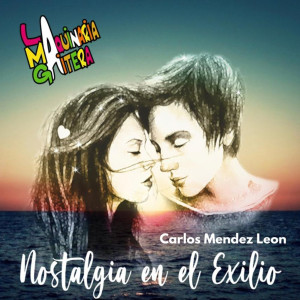 Listen to Nostalgia En El Exilio song with lyrics from La Maquinaria Gaitera