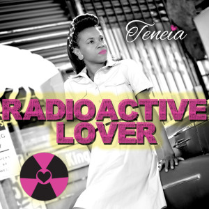 ดาวน์โหลดและฟังเพลง Radioactive Lover (feat. Jason Lalli) พร้อมเนื้อเพลงจาก Teneia