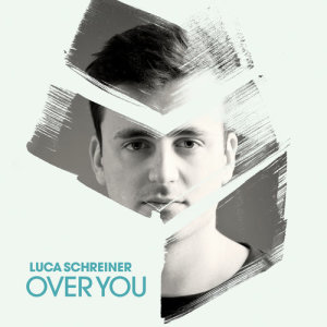 收聽Luca Schreiner的Over You歌詞歌曲