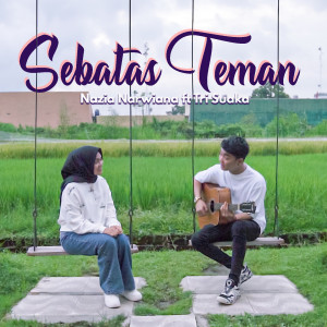 Listen to Sebatas Teman song with lyrics from NAZIA NARWIANA