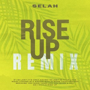 Album Rise Up (Remix) from Selah