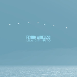 Lila Diminuto的專輯Flying Wireless