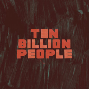 Album Ten Billion People from Explosions in the Sky