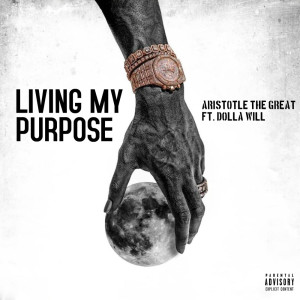 ดาวน์โหลดและฟังเพลง Living My Purpose (Explicit) พร้อมเนื้อเพลงจาก Aristotle The Great