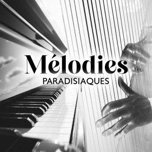 Album Mélodies paradisiaques (Sons de piano et de harpe pour la paix et l'harmonie) oleh Buddhist méditation académie