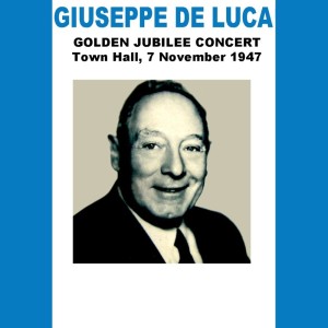 Giuseppe De Luca: Golden Jubilee Concert