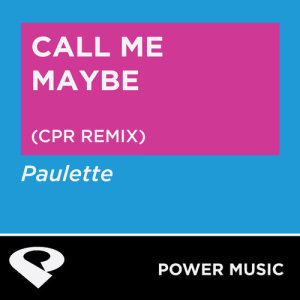 收聽Power Music Workout的Call Me Maybe (Cpr Extended Remix)歌詞歌曲