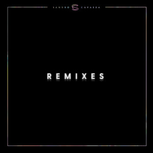 Sandro Cavazza的專輯Remixes (Explicit)