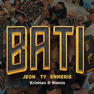 ดาวน์โหลดและฟังเพลง Bati (feat. Ty & Enmeris) (Kristian D Remix) พร้อมเนื้อเพลงจาก Jeon