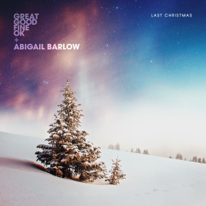 收聽Great Good Fine OK的Last Christmas歌詞歌曲