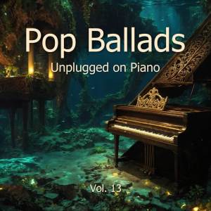 อัลบัม Pop Ballads Unplugged on Piano, Vol. 13 ศิลปิน Piano Skin