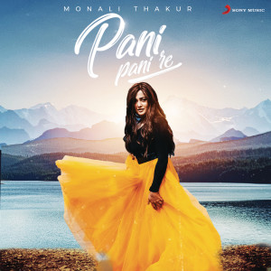 收聽Monali Thakur的Pani Pani Re (Rewind Version)歌詞歌曲
