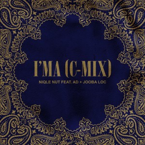 Album I'ma (C-Mix) [feat. AD & Jooba Loc] (Explicit) from NIQLE NUT