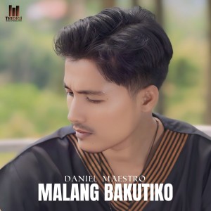 Listen to Malang bakutiko song with lyrics from Daniel Maestro