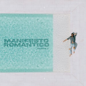 Album MANIFESTO ROMANTICO (Parte 1) (Explicit) from Benedetto