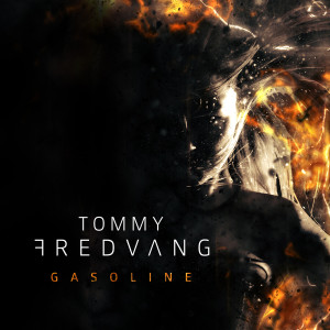 ดาวน์โหลดและฟังเพลง Gasoline พร้อมเนื้อเพลงจาก Tommy Fredvang