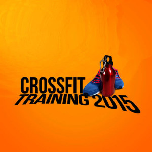 อัลบัม Crossfit Training 2015 ศิลปิน Crossfit 2015
