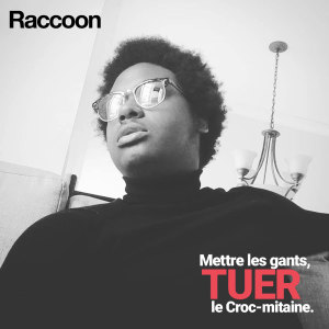 Album Mettre les gants, tuer le croc-mitaine (Explicit) oleh Raccoon